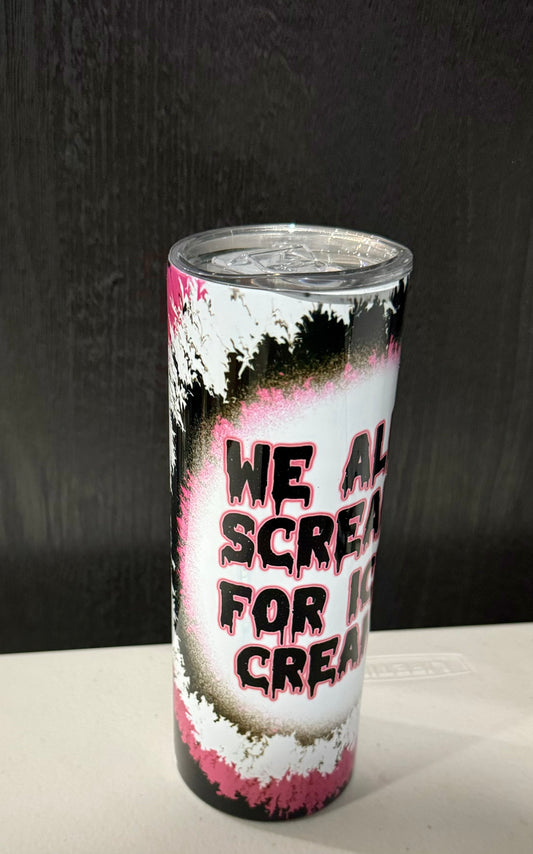 We All Scream For Ice Cream Tumbler