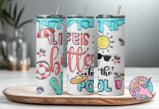 Life is Better by the Pool Tumbler