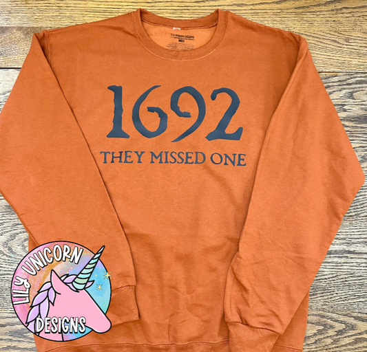 1692 They Missed One Witchy Sweatshirt