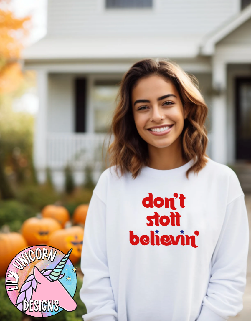 Don't Stott Believin' Sweatshirt