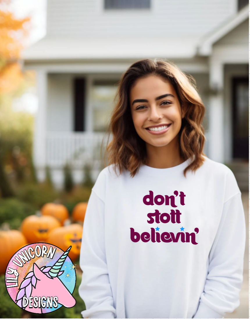 Don't Stott Believin' Sweatshirt