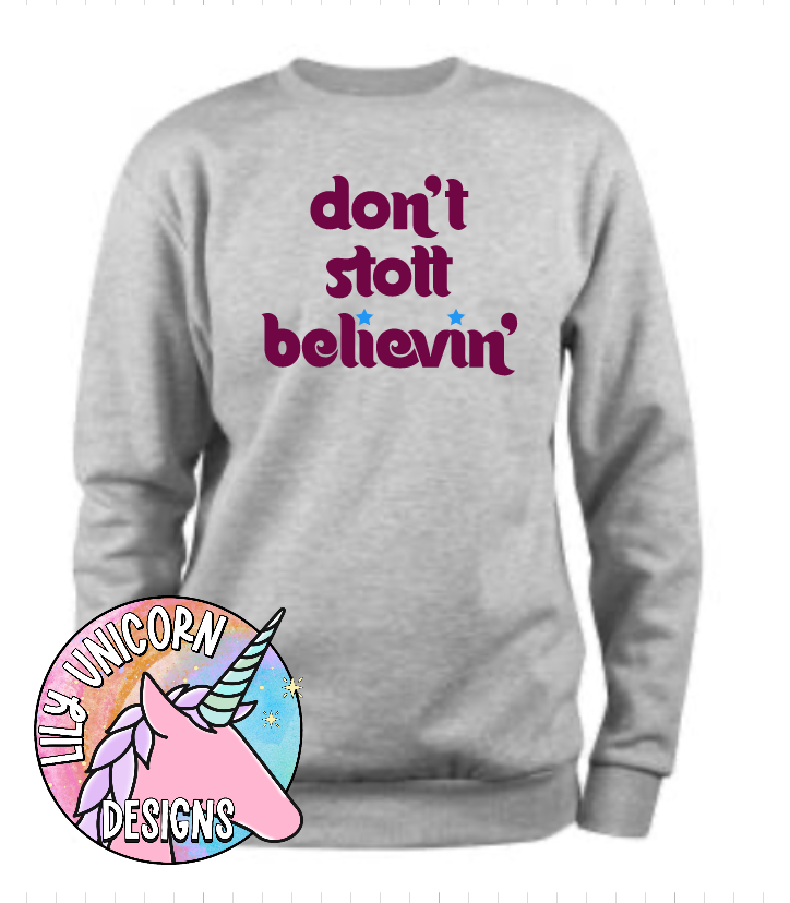 Don't Stott Believin' Sweatshirt