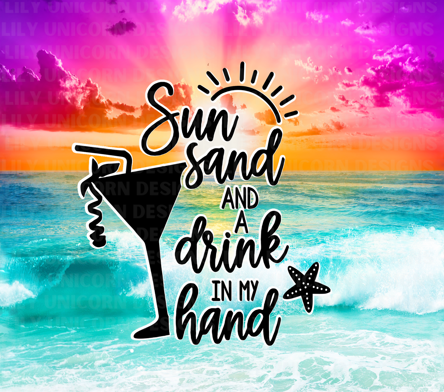 Sun Sand & A Drink in my Hand Tumbler